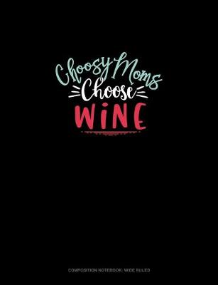 Book cover for Choosy Moms Choose Wine