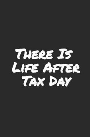 Cover of There Is Life After Tax Day