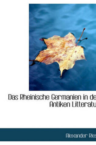 Cover of Das Rheinische Germanien in Der Antiken Litteratur