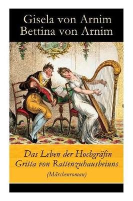 Book cover for Das Leben der Hochgr�fin Gritta von Rattenzuhausbeiuns (M�rchenroman)