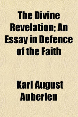 Book cover for The Divine Revelation; An Essay in Defence of the Faith