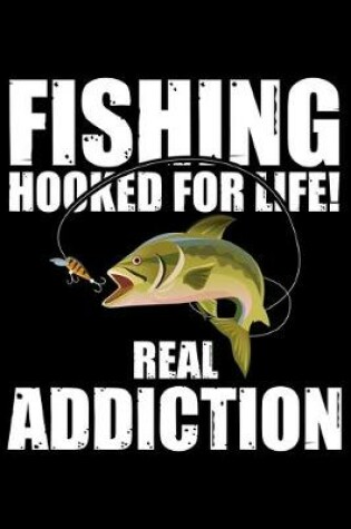 Cover of Fishing Hooked For Life Real Addiction