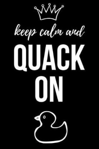 Cover of Keep Calm And Quack On