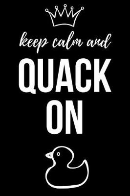 Book cover for Keep Calm And Quack On