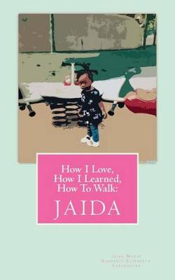 Book cover for How I Love, How I Learned, How to Walk