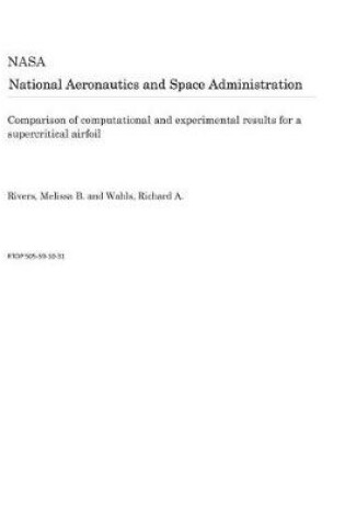 Cover of Comparison of Computational and Experimental Results for a Supercritical Airfoil