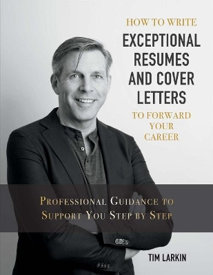 Book cover for How to Write Exceptional Resumes and Cover Letters to Forward Your Career