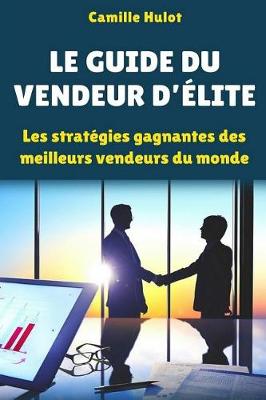 Book cover for Le Guide Du Vendeur d'Elite