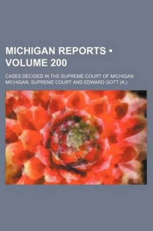 Cover of Michigan Reports (Volume 200); Cases Decided in the Supreme Court of Michigan