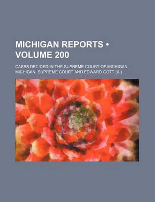 Book cover for Michigan Reports (Volume 200); Cases Decided in the Supreme Court of Michigan