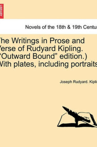 Cover of The Writings in Prose and Verse of Rudyard Kipling. ("Outward Bound" edition.) With plates, including portraits. Vol. XV.