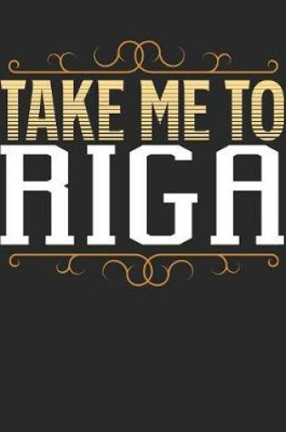 Cover of Take Me To Riga