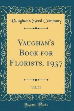 Cover of Vaughan's Book for Florists, 1937, Vol. 61 (Classic Reprint)