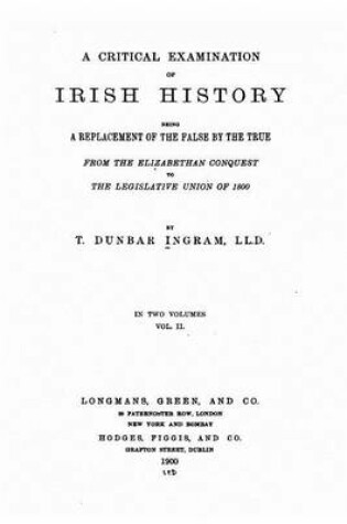 Cover of A Critical Examination of Irish History, Being a Replacement of the False by the True