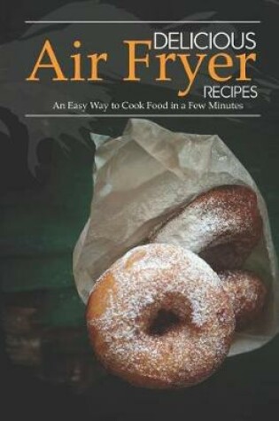 Cover of Delicious Air Fryer Recipes