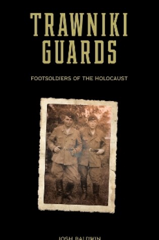 Cover of Trawniki Guards: Foot Soldiers of the Holocaust