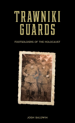 Cover of Trawniki Guards: Foot Soldiers of the Holocaust