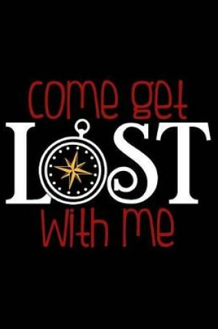 Cover of Come Get Lost With Me