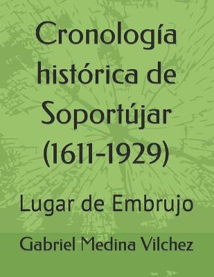 Book cover for Cronología histórica de Soportújar (1611-1929)