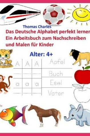 Cover of Das Deutsche Alphabet perfekt lernen