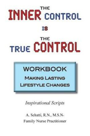 Cover of The Inner Control Is the True Control Workbook: Making Lasting Lifestyle Changes