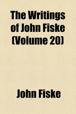 Book cover for The Writings of John Fiske (Volume 20); Darwinism and Other Essays