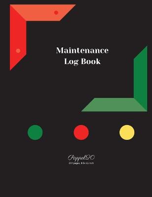 Book cover for Maintenance Log Book 204 pages 8.5x11 Inches