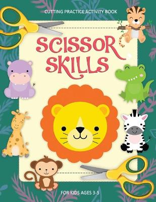 Cover of Scissor Skills Practice Activity Book Kids ages 3-5