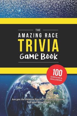 Book cover for The Amazing Race Trivia Game Book