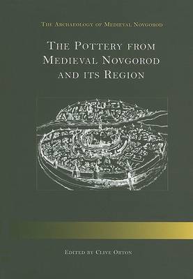 Cover of The Pottery from Medieval Novgorod and Its Region