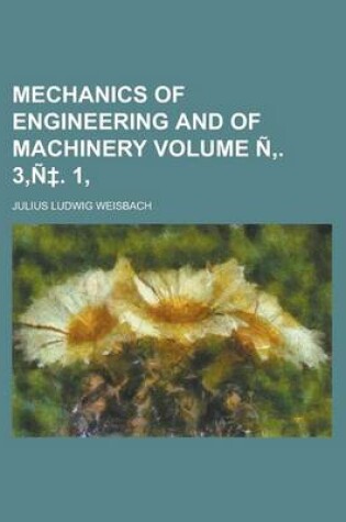 Cover of Mechanics of Engineering and of Machinery Volume N . 3, N . 1,