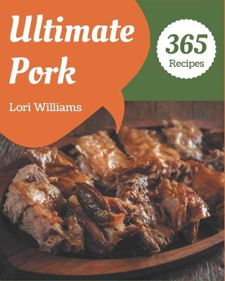 Book cover for 365 Ultimate Pork Recipes