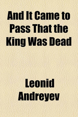 Book cover for And It Came to Pass That the King Was Dead