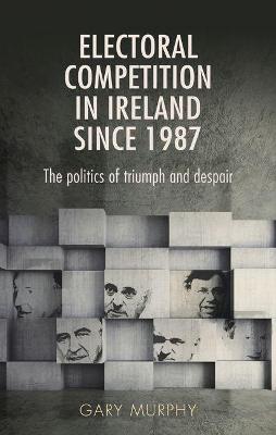 Book cover for Electoral Competition in Ireland Since 1987
