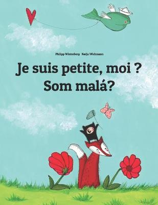 Book cover for Je suis petite, moi ? Som malá?