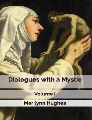 Book cover for Dialogues with a Mystic: Volume I