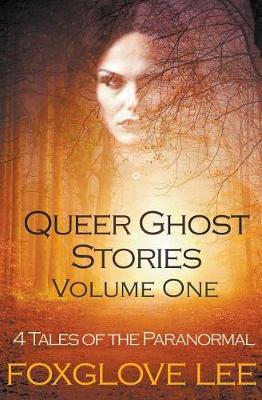 Book cover for Queer Ghost Stories Volume One