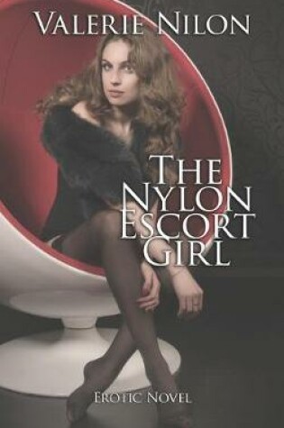 Cover of The Nylon Escort Girl - Erotic Novel