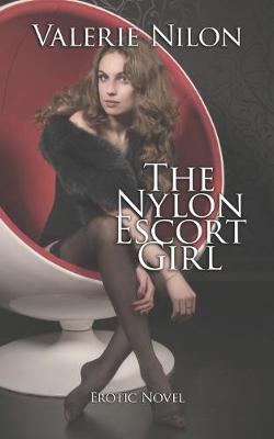 Book cover for The Nylon Escort Girl - Erotic Novel