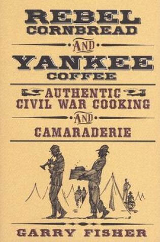 Cover of Rebel Cornbread and Yankee Coffee