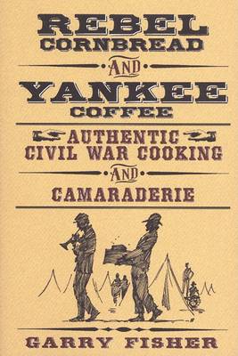 Book cover for Rebel Cornbread and Yankee Coffee