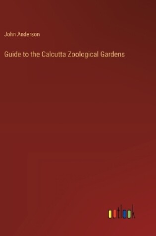 Cover of Guide to the Calcutta Zoological Gardens