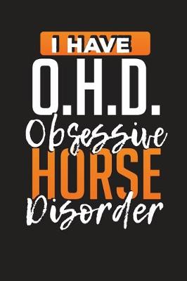 Book cover for I Have O.H.D. Obsession Horse Disorder