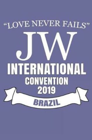 Cover of Love Never Fails Jw International Convention 2019 Brazil