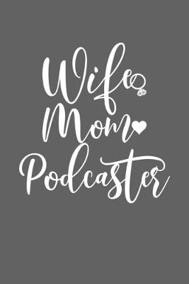 Book cover for Wife Mom Podcaster