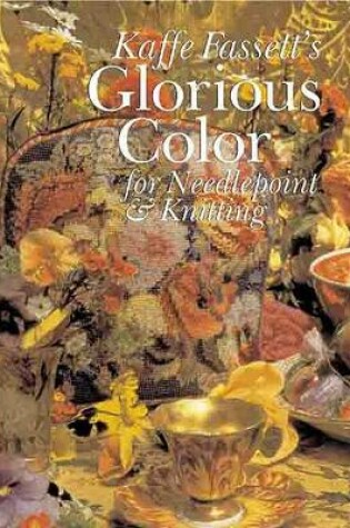 Cover of Kaffe Fassett's Glorious Color for Needlepoint & Knitting