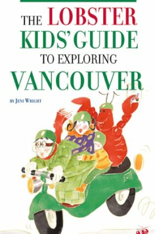 Cover of Lobster Kids Guide to Exploring Vancouver