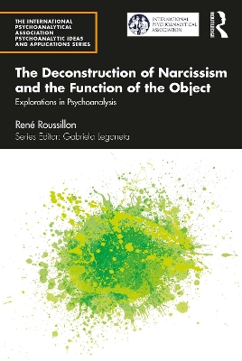 Book cover for The Deconstruction of Narcissism and the Function of the Object