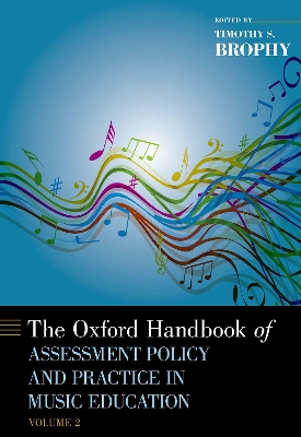 Book cover for The Oxford Handbook of Assessment Policy and Practice in Music Education, Volume 2