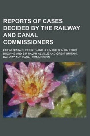 Cover of Reports of Cases Decided by the Railway and Canal Commissioners (Volume 11)